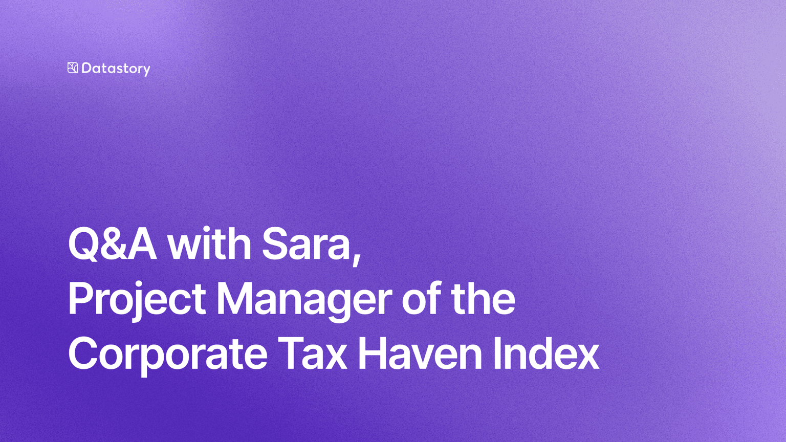 Q&A with Sara, Project Manager of the Corporate Tax Haven Index
