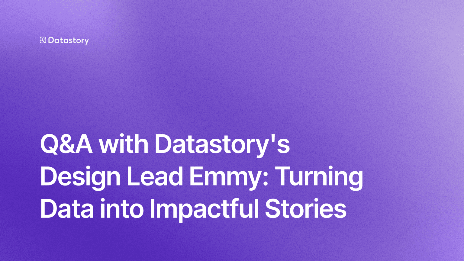 Q&A with Datastory's Design Lead Emmy